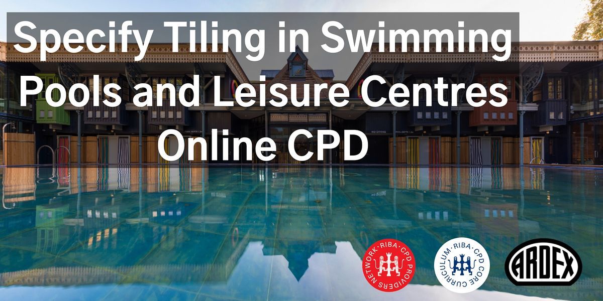 ARDEX UK - Specifying Tiling in Swimming Pools and Leisure CPD – 7th December